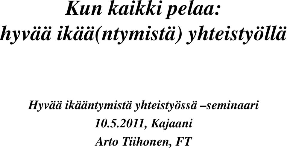 Hyvää ikääntymistä yhteistyössä