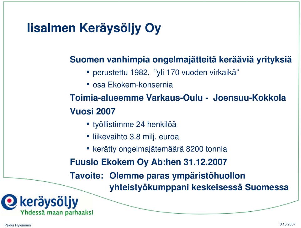 työllistimme 24 henkilöä liikevaihto 3.8 milj.