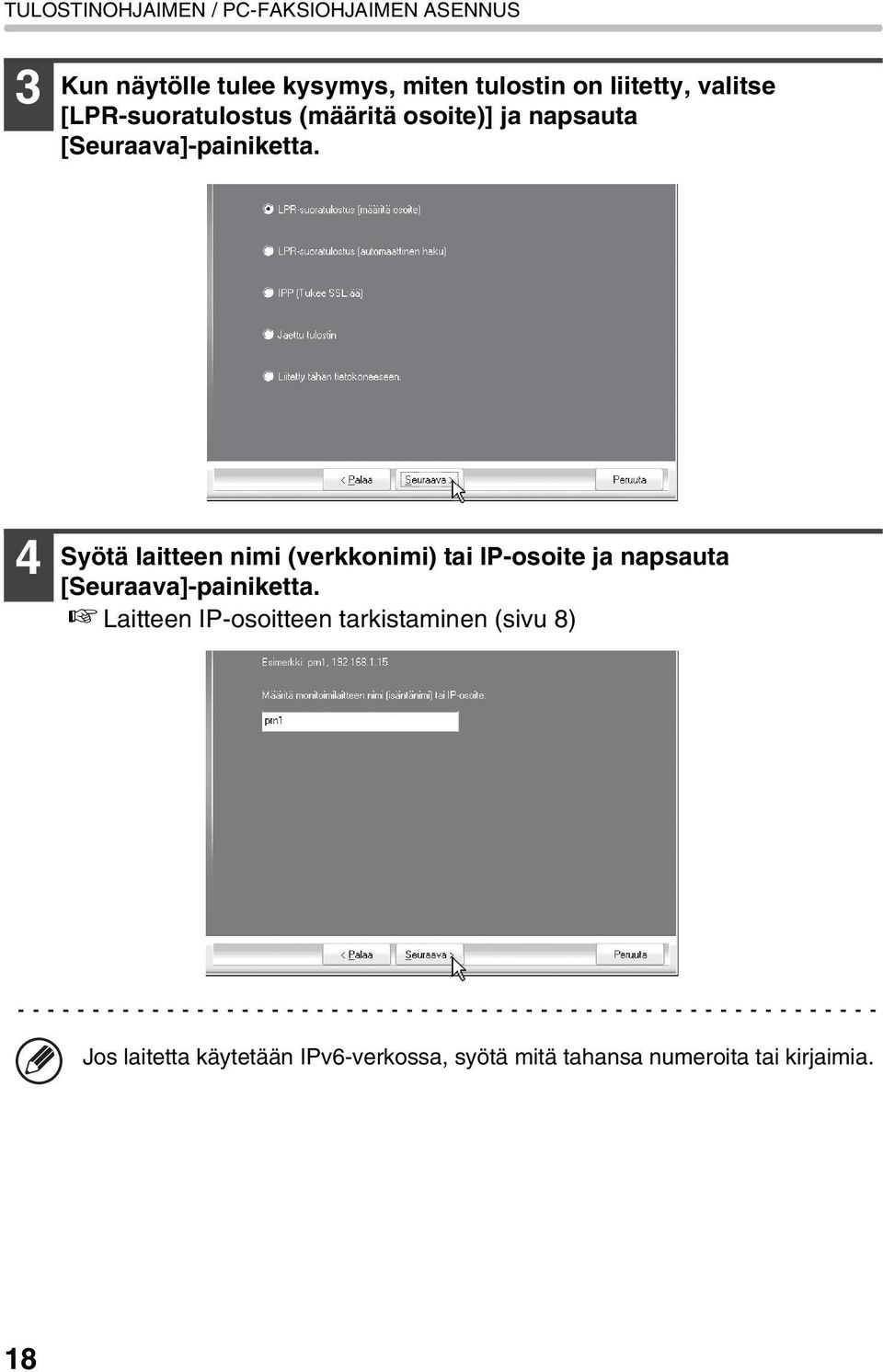 4 Syötä laitteen nimi (verkkonimi) tai IP-osoite ja napsauta [Seuraava]-painiketta.