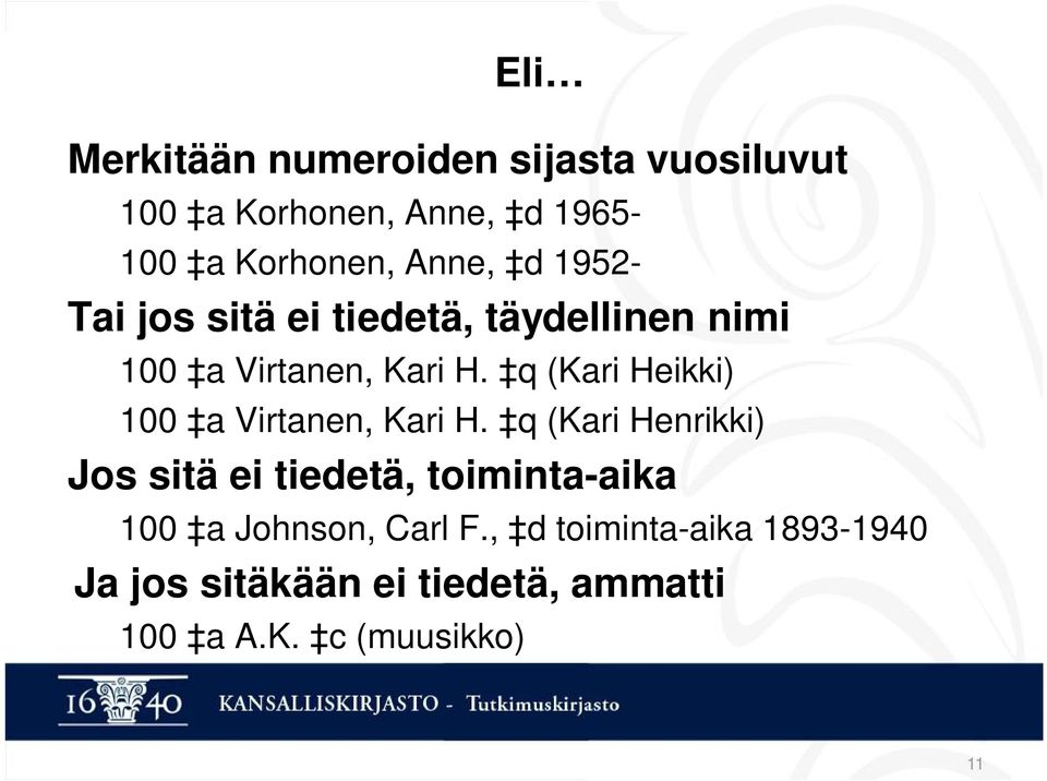 q (Kari Heikki) 100 a Virtanen, Kari H.