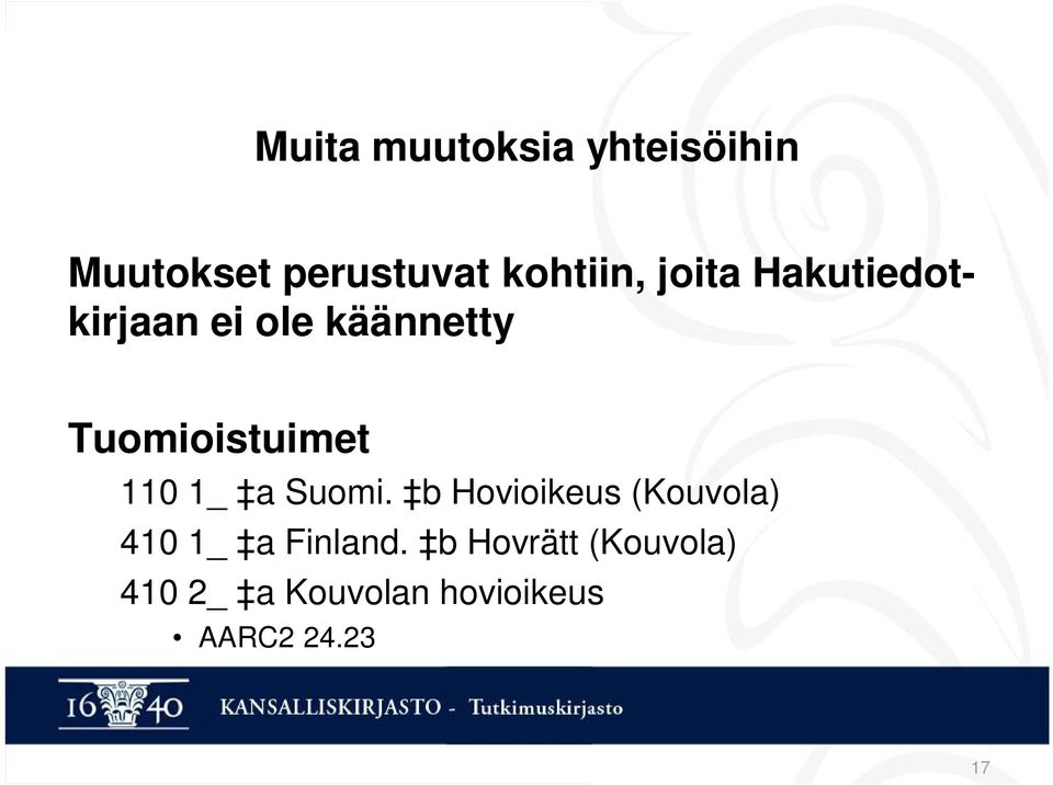 110 1_ a Suomi. b Hovioikeus (Kouvola) 410 1_ a Finland.