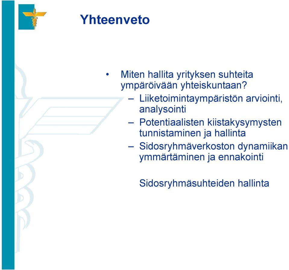 Liiketoimintaympäristön arviointi, analysointi Potentiaalisten