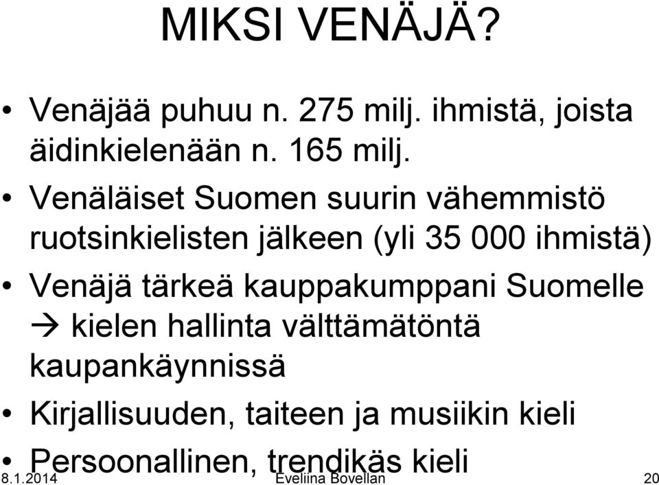 tärkeä kauppakumppani Suomelle kielen hallinta välttämätöntä kaupankäynnissä