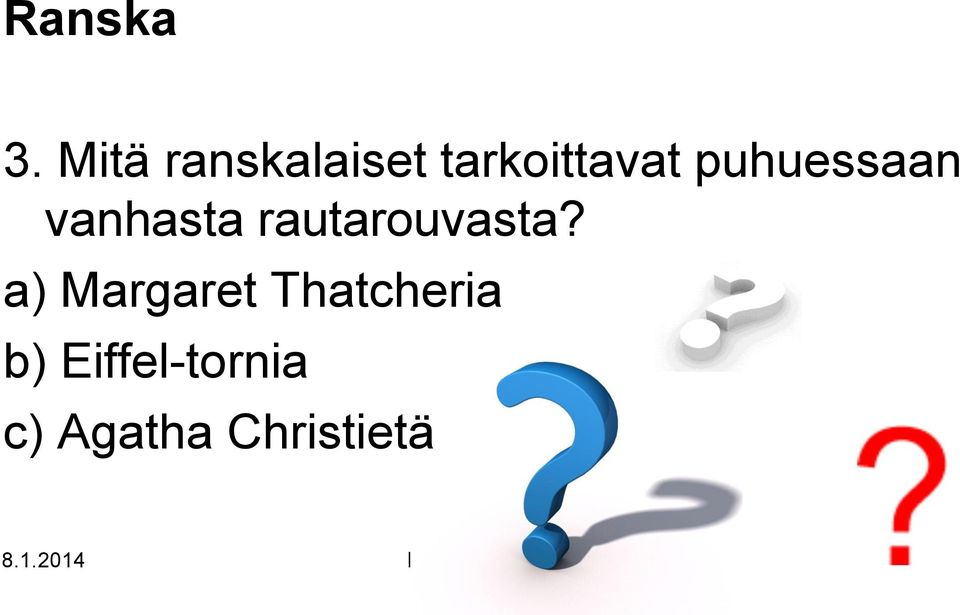 vanhasta rautarouvasta?
