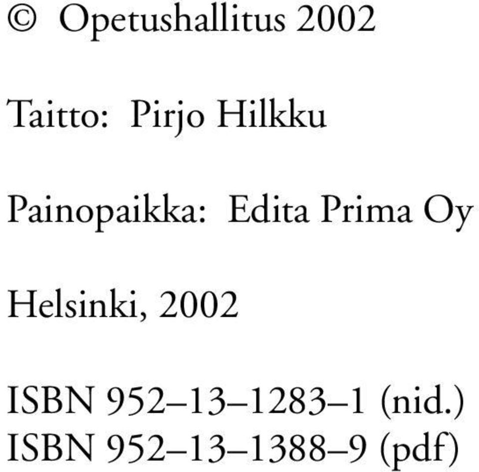 Oy Helsinki, 2002 ISBN 952 13