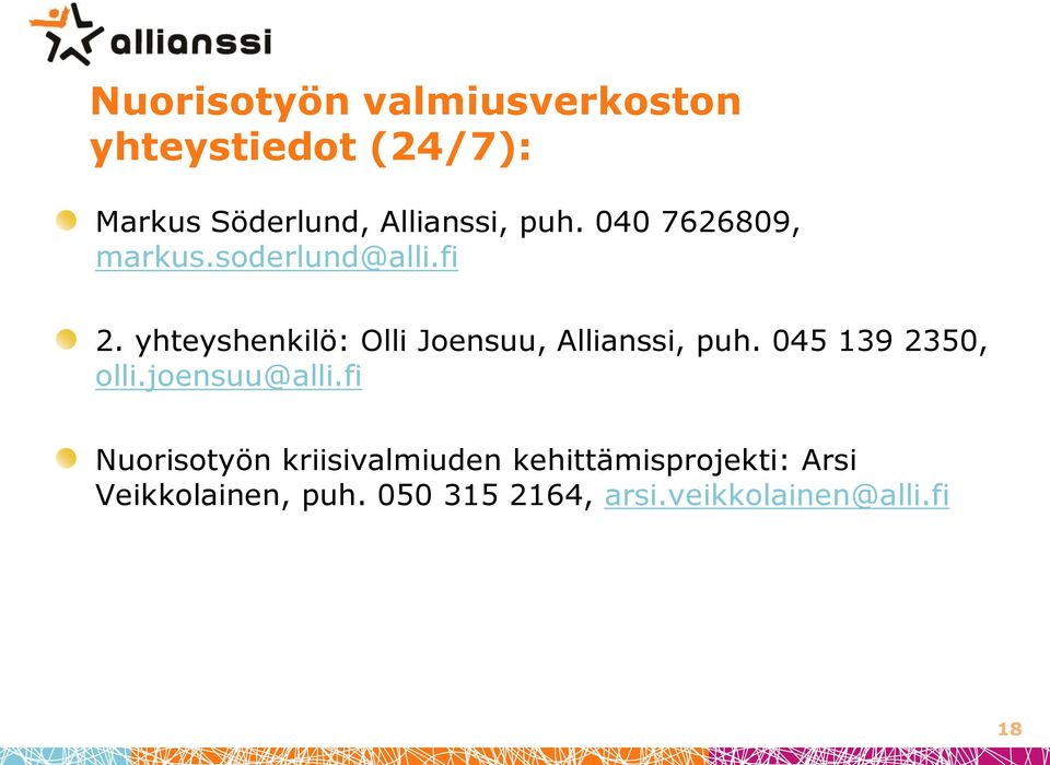 yhteyshenkilö: Olli Joensuu, Allianssi, puh. 045 139 2350, olli.joensuu@alli.