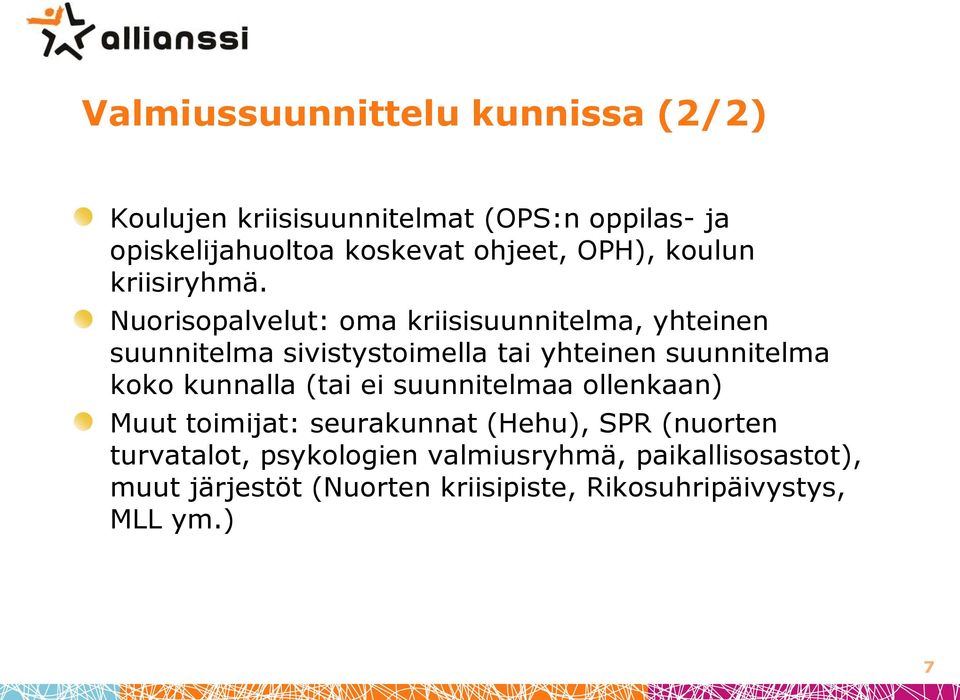 Nuorisopalvelut: oma kriisisuunnitelma, yhteinen suunnitelma sivistystoimella tai yhteinen suunnitelma koko