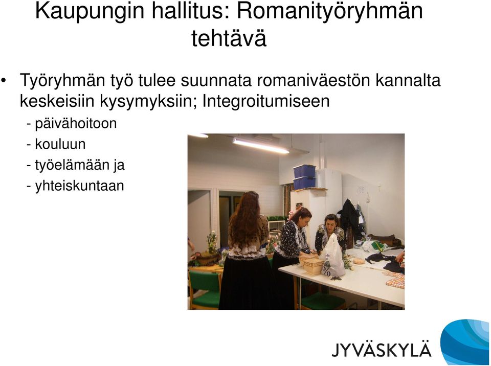 kannalta keskeisiin kysymyksiin;