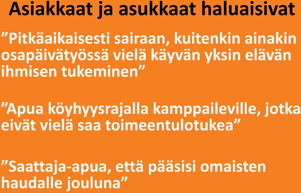 ihmisen tukeminen Apua köyhyysrajalla kamppaileville, jotka eivät