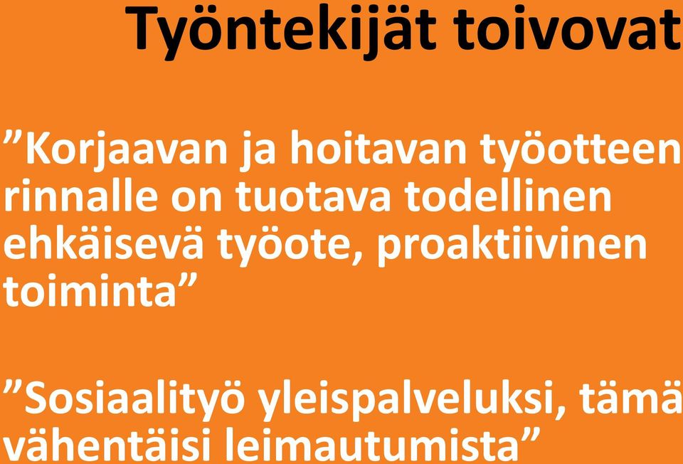 ehkäisevä työote, proaktiivinen toiminta