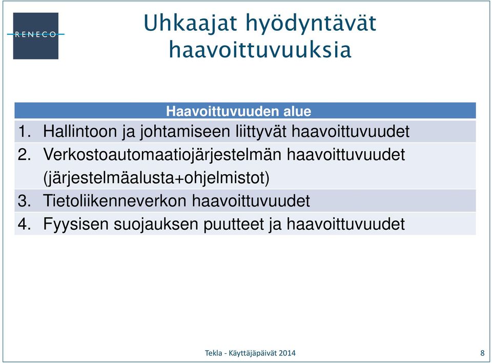 Verkostoautomaatiojärjestelmän haavoittuvuudet (järjestelmäalusta+ohjelmistot)