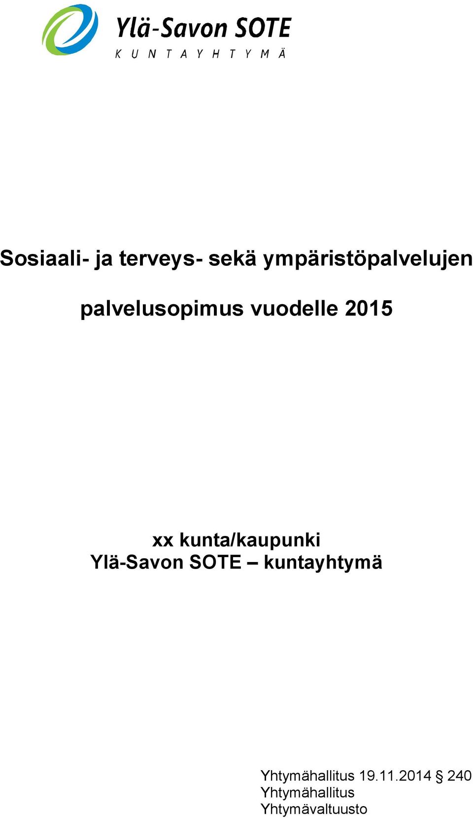 2015 xx kunta/kaupunki Ylä-Savon SOTE