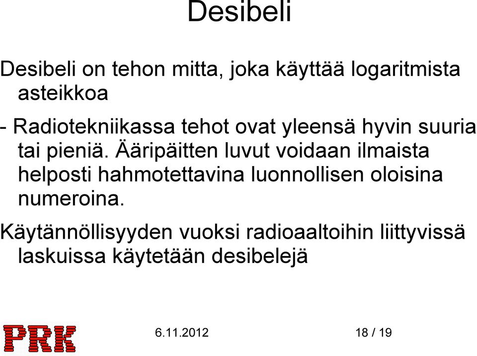 Ääripäitten luvut voidaan ilmaista helposti hahmotettavina luonnollisen oloisina