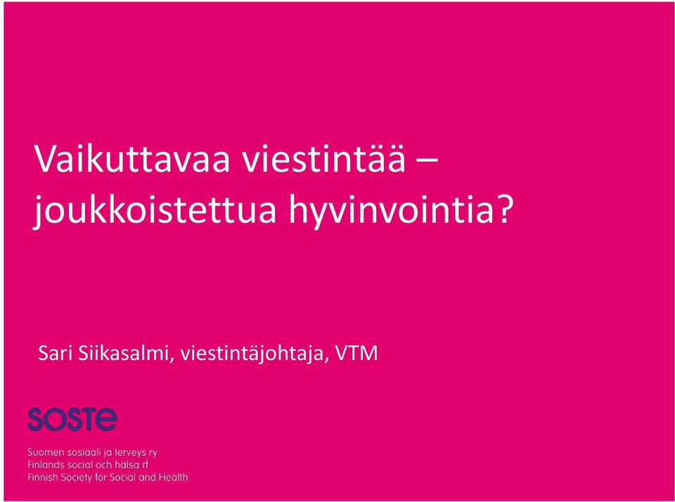 hyvinvointia?