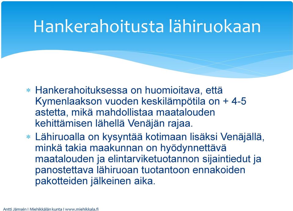 Lähiruoalla on kysyntää kotimaan lisäksi Venäjällä, minkä takia maakunnan on hyödynnettävä