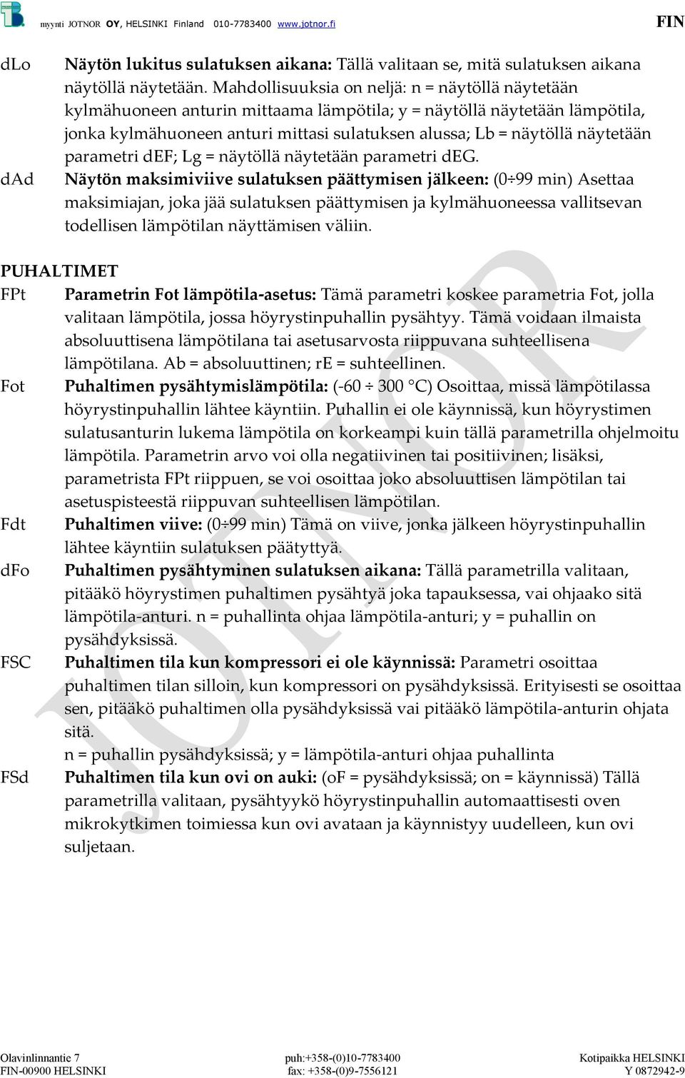 näytetään parametri def; Lg = näytöllä näytetään parametri deg.