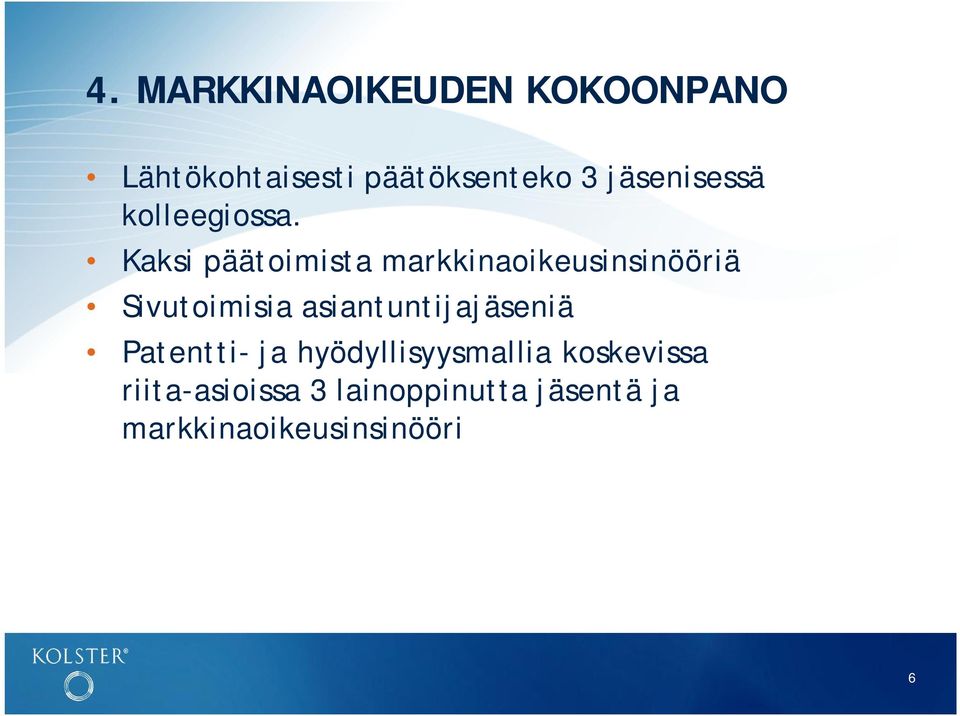 Kaksi päätoimista markkinaoikeusinsinööriä Sivutoimisia