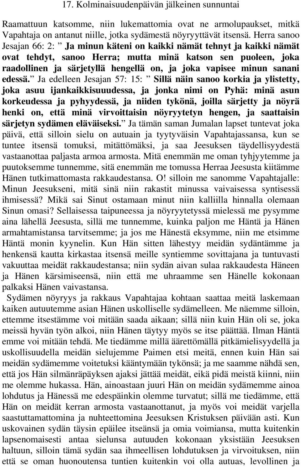 minun sanani edessä.