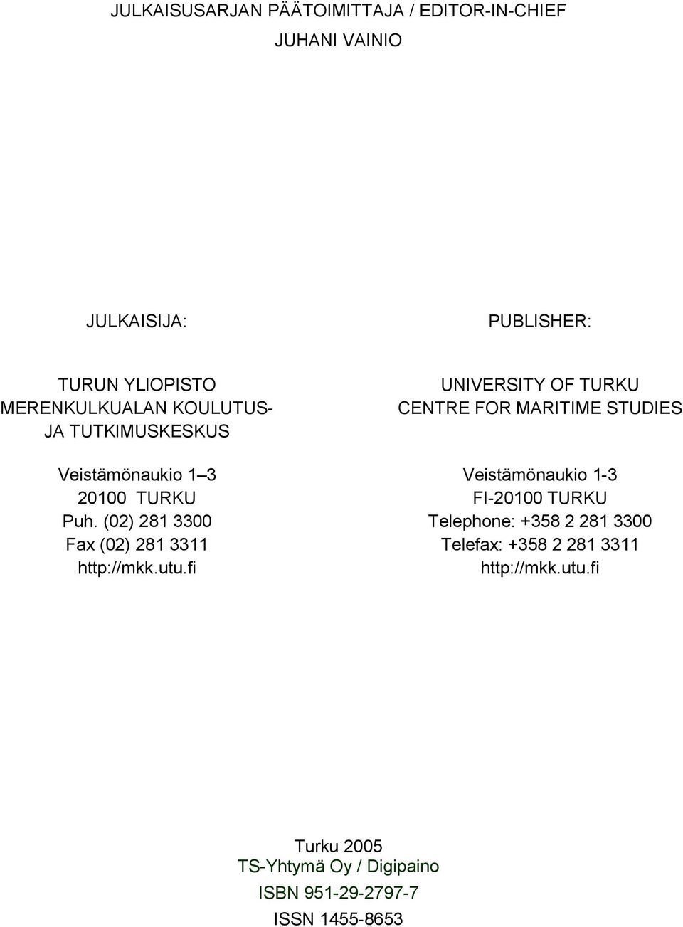 (02) 281 3300 Fax (02) 281 3311 http://mkk.utu.