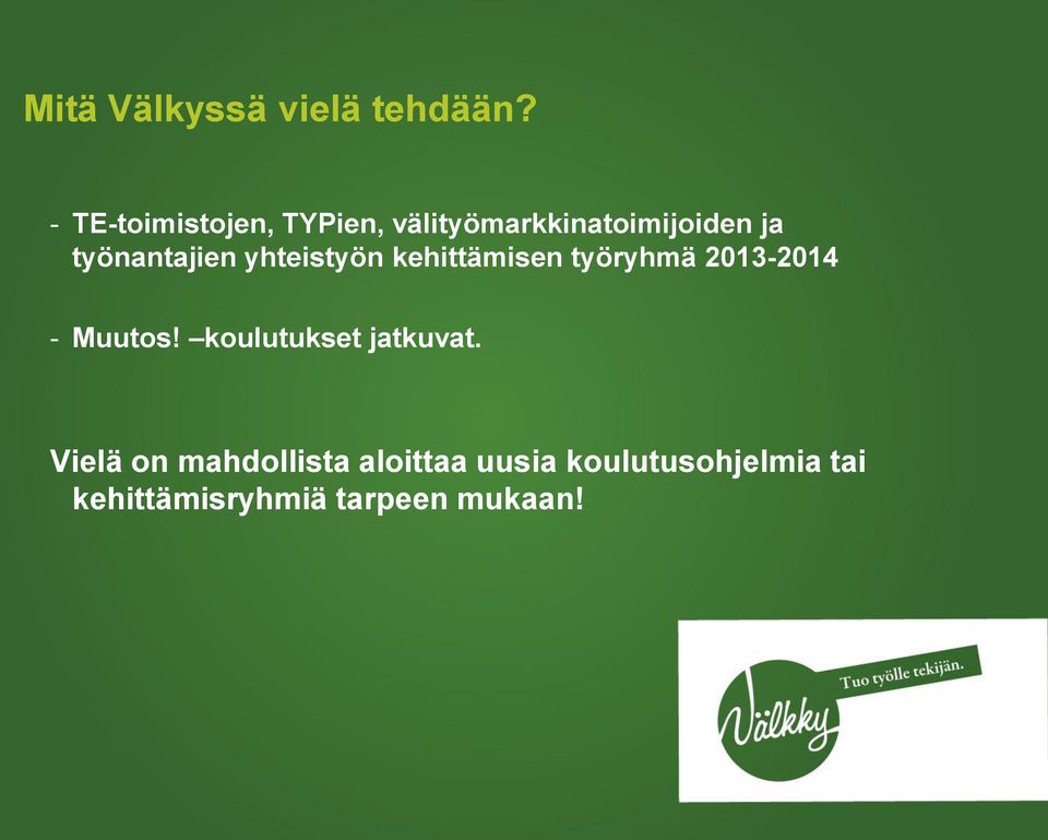 työnantajien yhteistyön kehittämisen työryhmä 2013-2014 - Muutos!