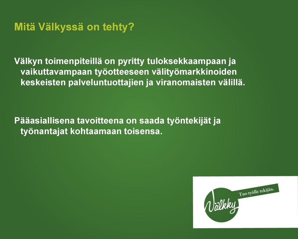 vaikuttavampaan työotteeseen välityömarkkinoiden keskeisten