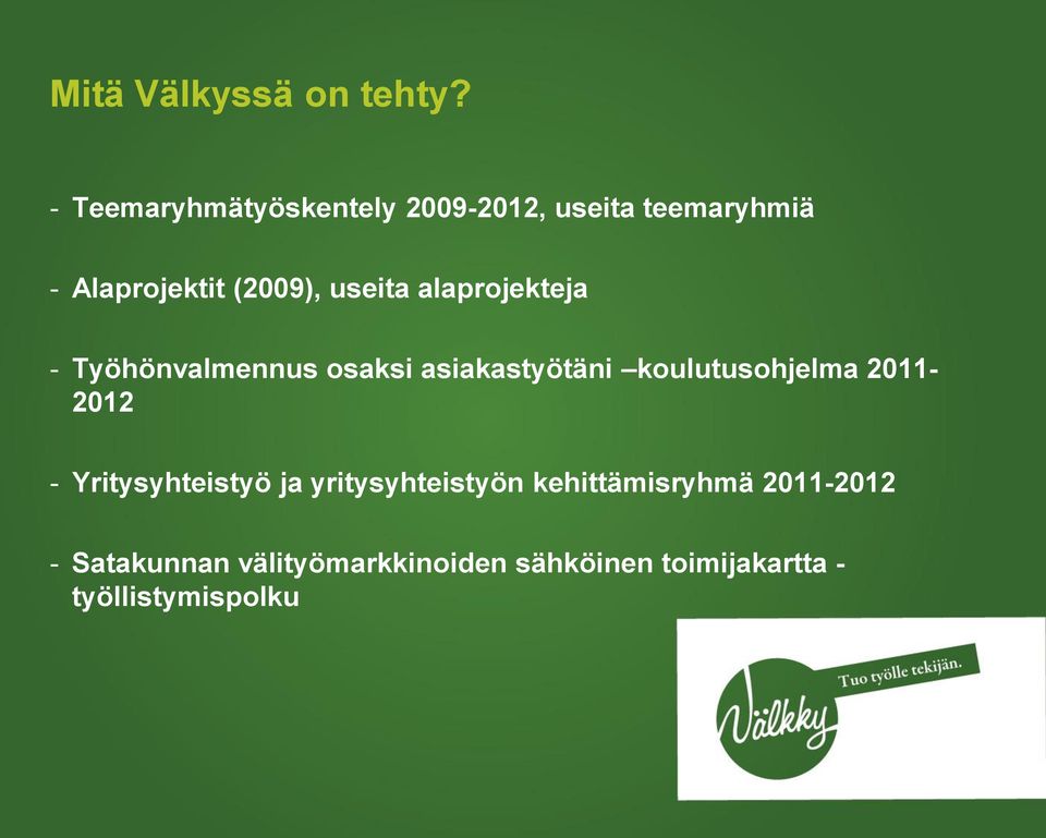 useita alaprojekteja - Työhönvalmennus osaksi asiakastyötäni koulutusohjelma