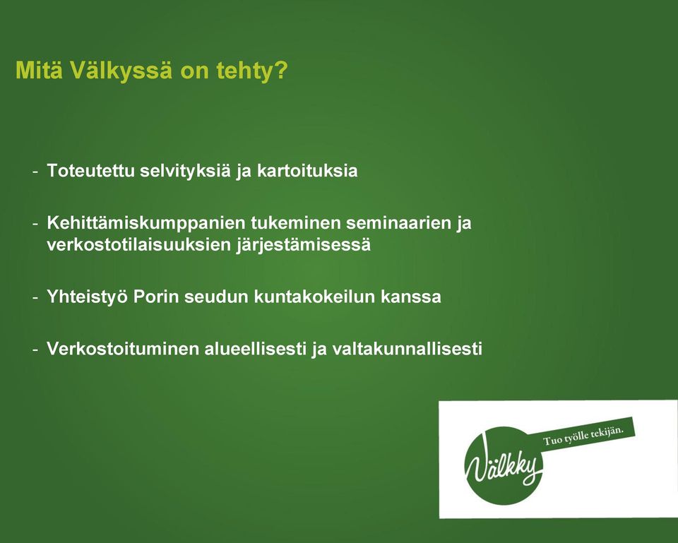 Kehittämiskumppanien tukeminen seminaarien ja