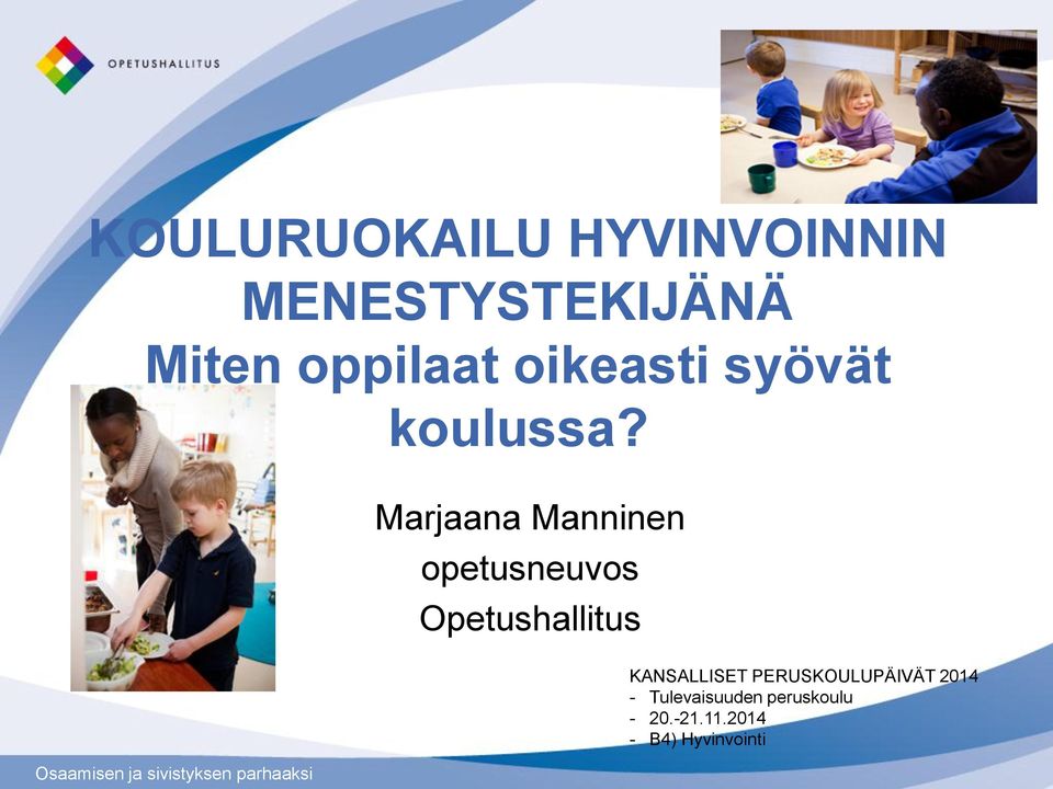 Marjaana Manninen opetusneuvos Opetushallitus