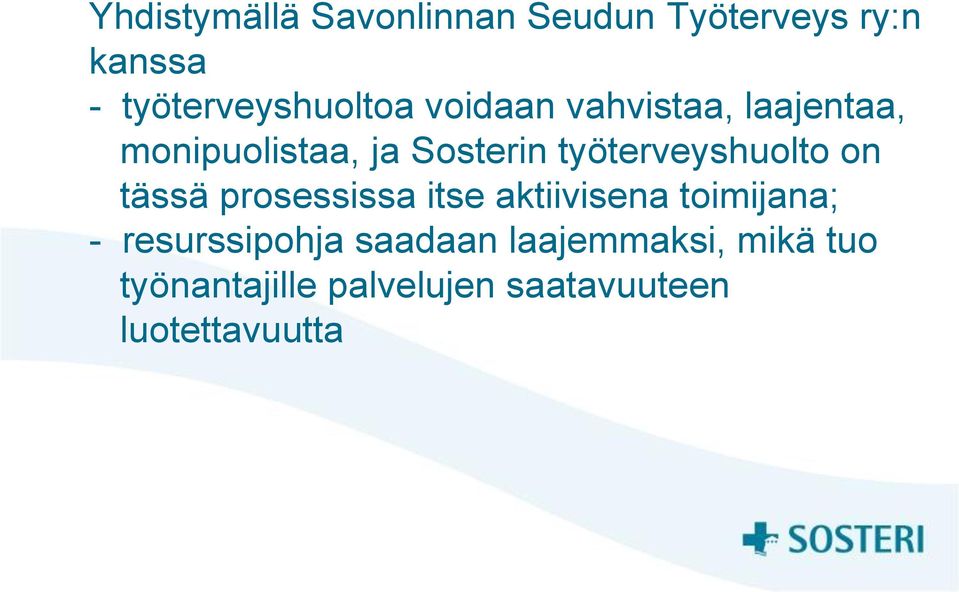 Sosterin työterveyshuolto on tässä prosessissa itse aktiivisena