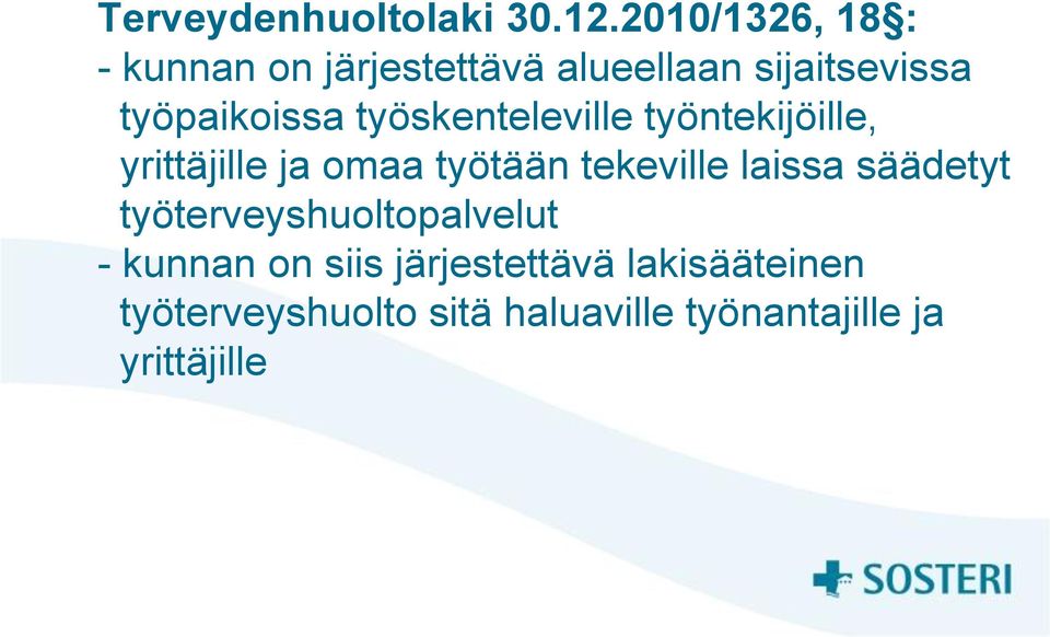 työskenteleville työntekijöille, yrittäjille ja omaa työtään tekeville laissa