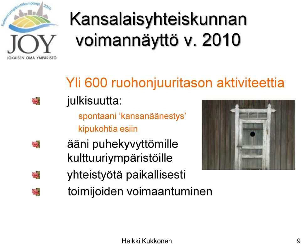spontaani kansanäänestys kipukohtia esiin ääni