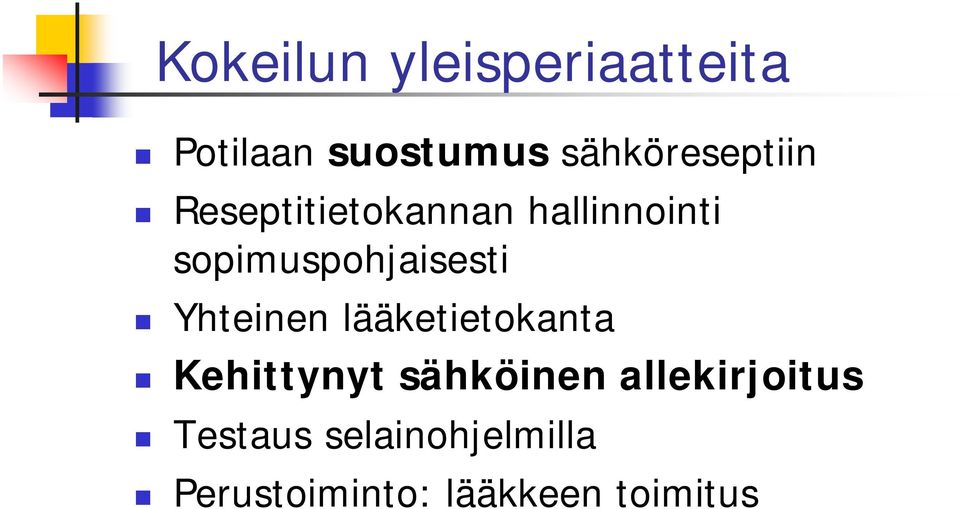 sopimuspohjaisesti Yhteinen lääketietokanta Kehittynyt