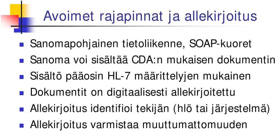 HL-7 määrittelyjen mukainen Dokumentit on digitaalisesti allekirjoitettu