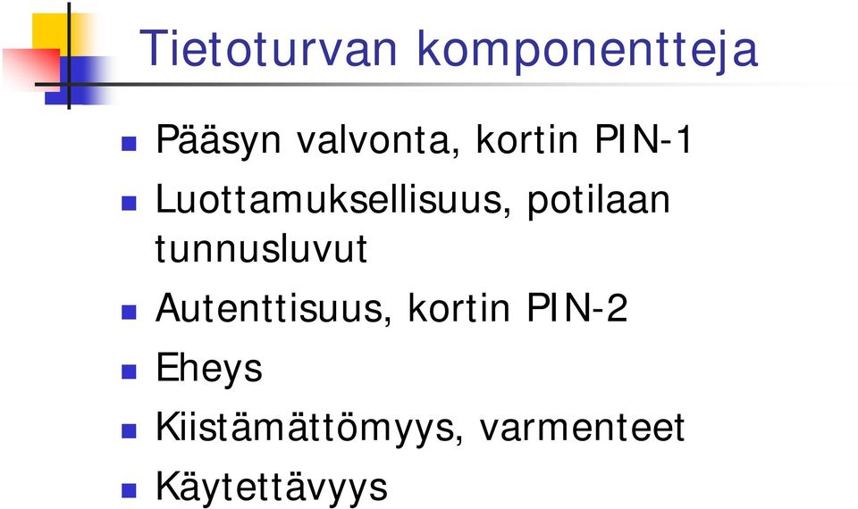 tunnusluvut Autenttisuus, kortin PIN-2