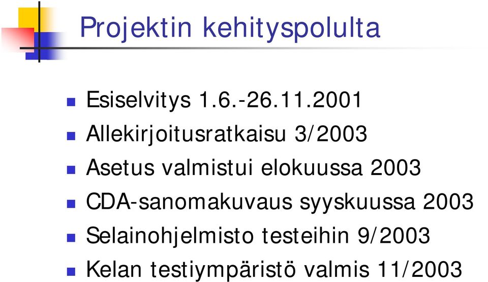 elokuussa 2003 CDA-sanomakuvaus syyskuussa 2003