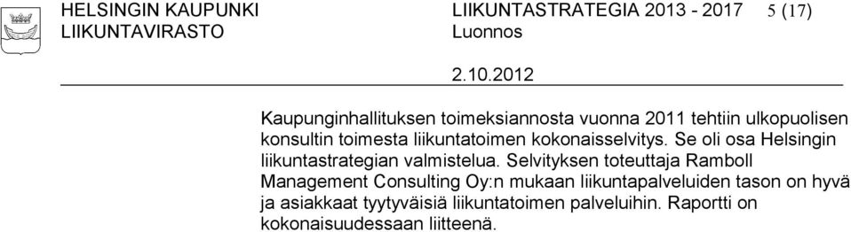 Se oli osa Helsingin liikuntastrategian valmistelua.