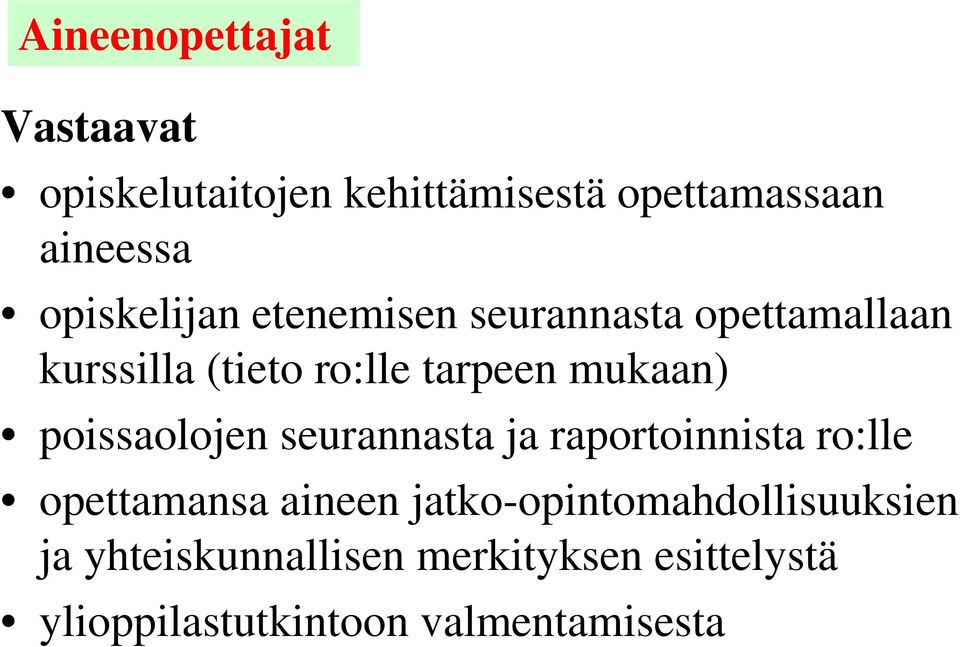 mukaan) poissaolojen seurannasta ja raportoinnista ro:lle opettamansa aineen