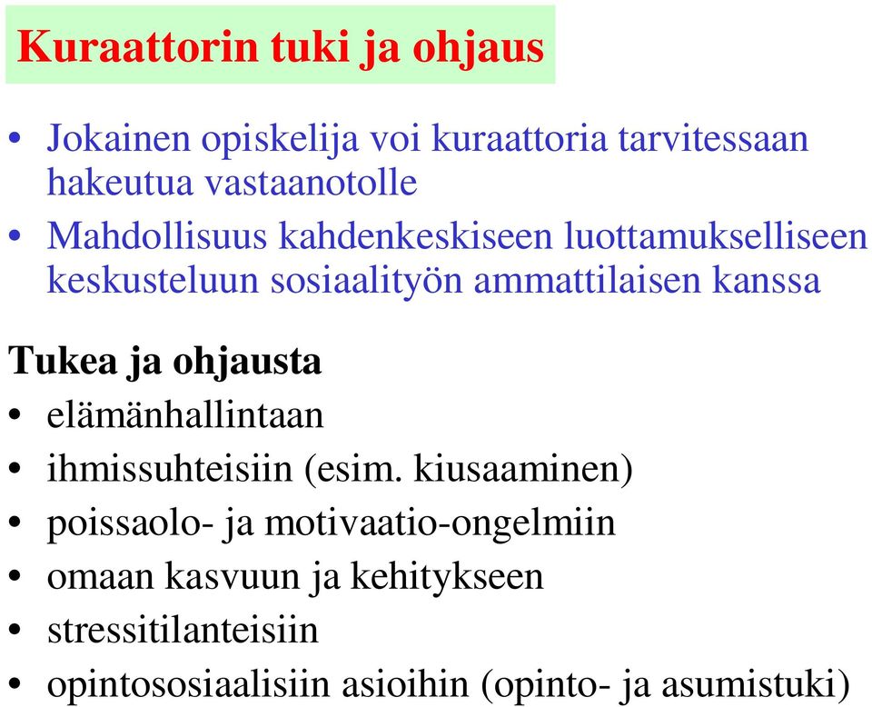 Tukea ja ohjausta elämänhallintaan ihmissuhteisiin (esim.
