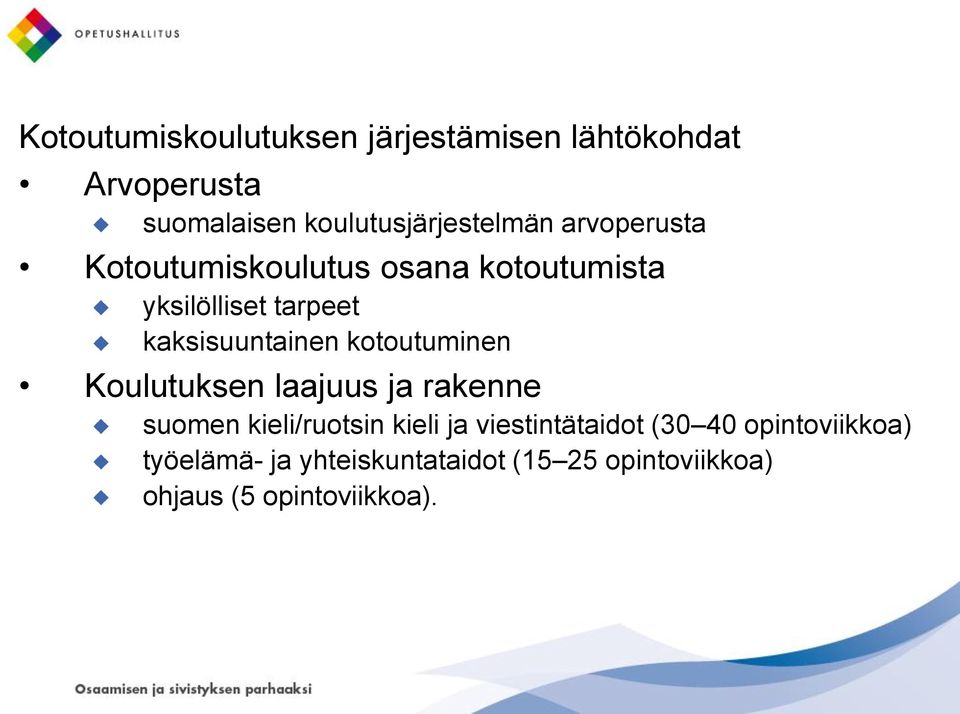 kotoutuminen Koulutuksen laajuus ja rakenne suomen kieli/ruotsin kieli ja viestintätaidot