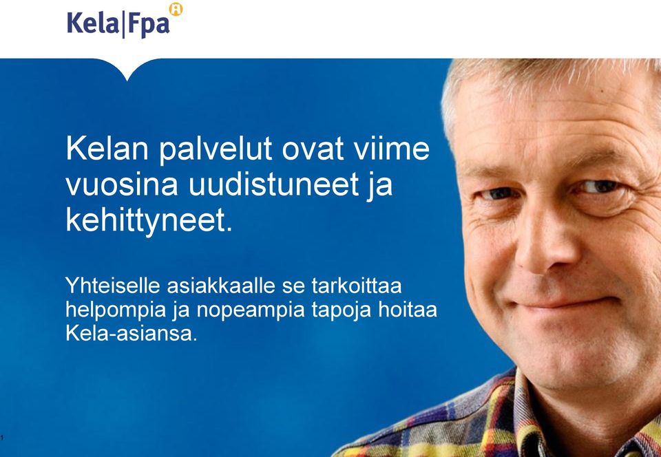 Yhteiselle asiakkaalle se tarkoittaa