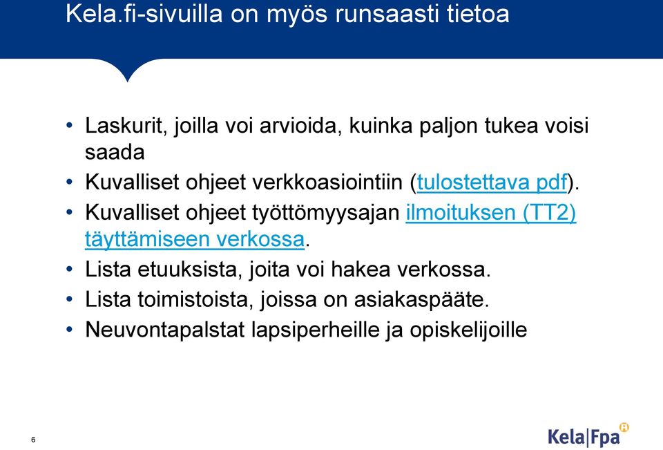 Kuvalliset ohjeet työttömyysajan ilmoituksen (TT2) täyttämiseen verkossa.