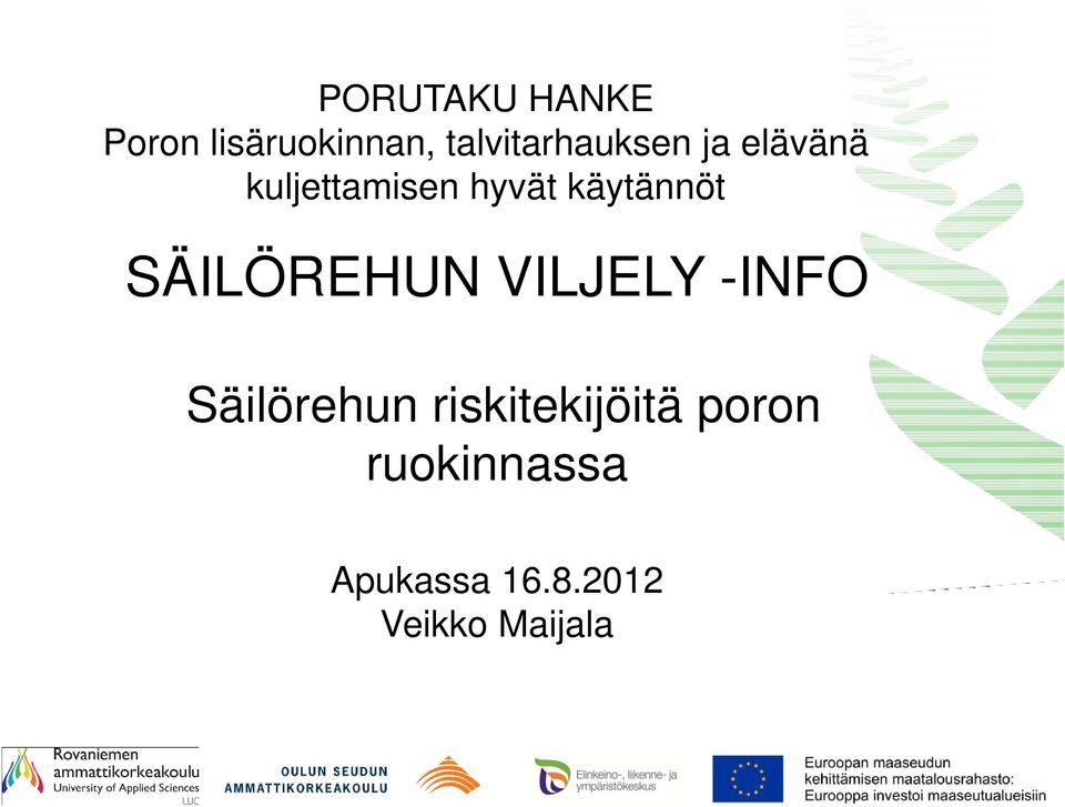 käytännöt SÄILÖREHUN VILJELY -INFO Säilörehun