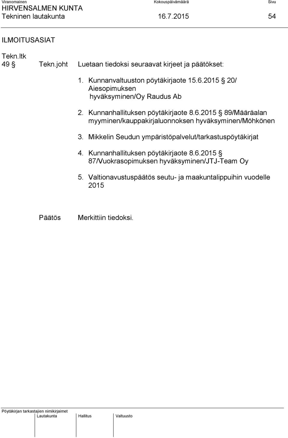 Mikkelin Seudun ympäristöpalvelut/tarkastuspöytäkirjat 4. Kunnanhallituksen pöytäkirjaote 8.6.