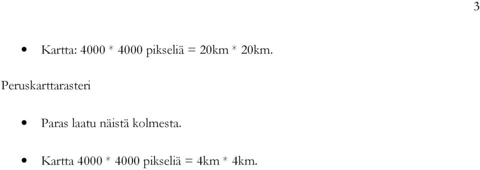 Peruskarttarasteri Paras laatu