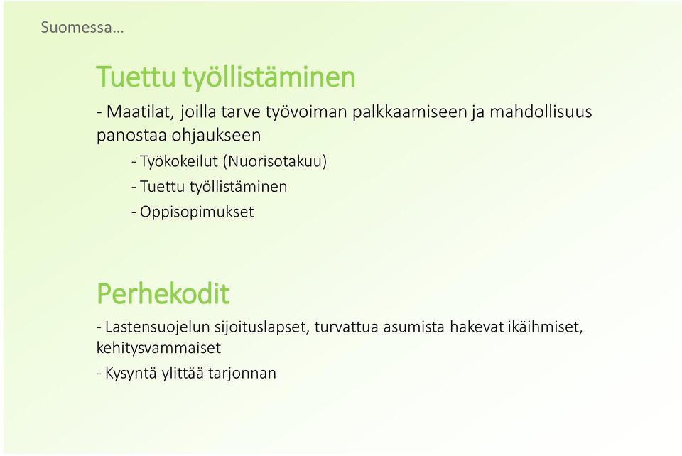 - Tuettu työllistäminen - Oppisopimukset Perhekodit - Lastensuojelun