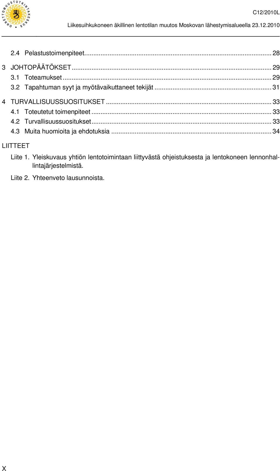 .. 34 LIITTEET Liite 1.