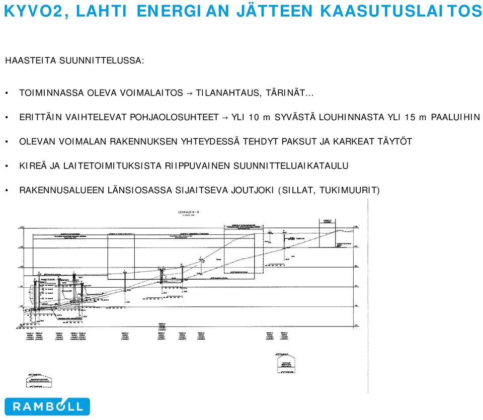 VOIMALAN RAKENNUKSEN YHTEYDESSÄ TEHDYT PAKSUT JA KARKEAT TÄYTÖT KIREÄ JA