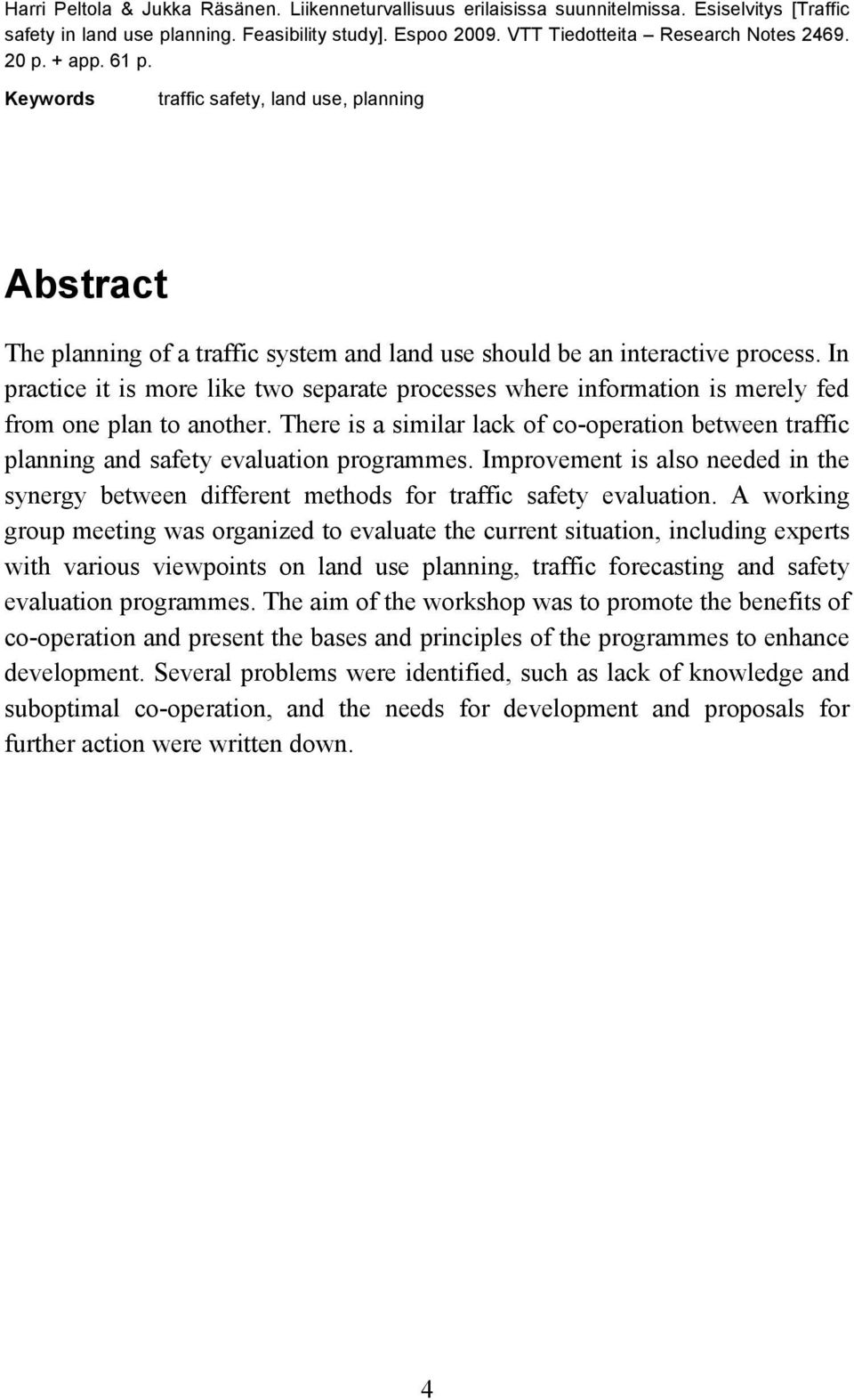 In practice it is more like two separate processes where information is merely fed from one plan to another.