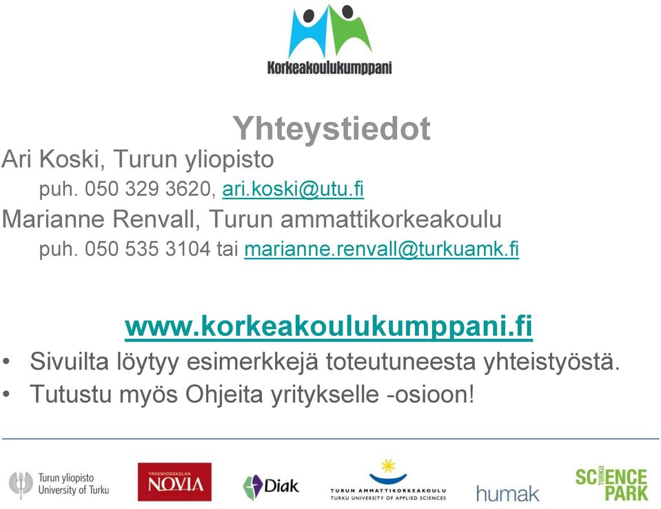050 535 3104 tai marianne.renvall@turkuamk.fi www.korkeakoulukumppani.