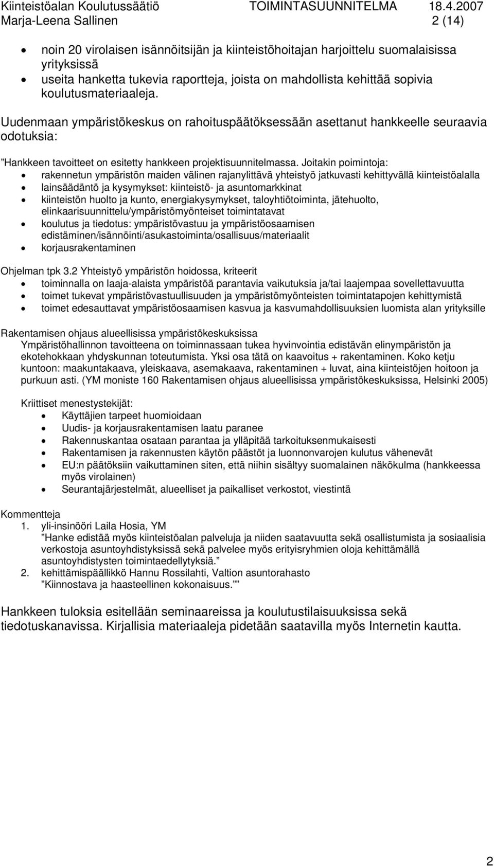 Joitakin poimintoja: rakennetun ympäristön maiden välinen rajanylittävä yhteistyö jatkuvasti kehittyvällä kiinteistöalalla lainsäädäntö ja kysymykset: kiinteistö- ja asuntomarkkinat kiinteistön